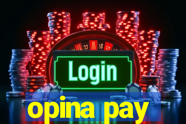 opina pay